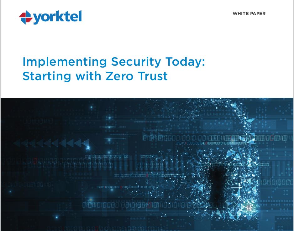 2021-07-26 17_15_02-Yorktel - Implementing Security Today - Starting with Zero Trust Whitepaper.pdf 